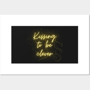 Kissing to be clever Posters and Art